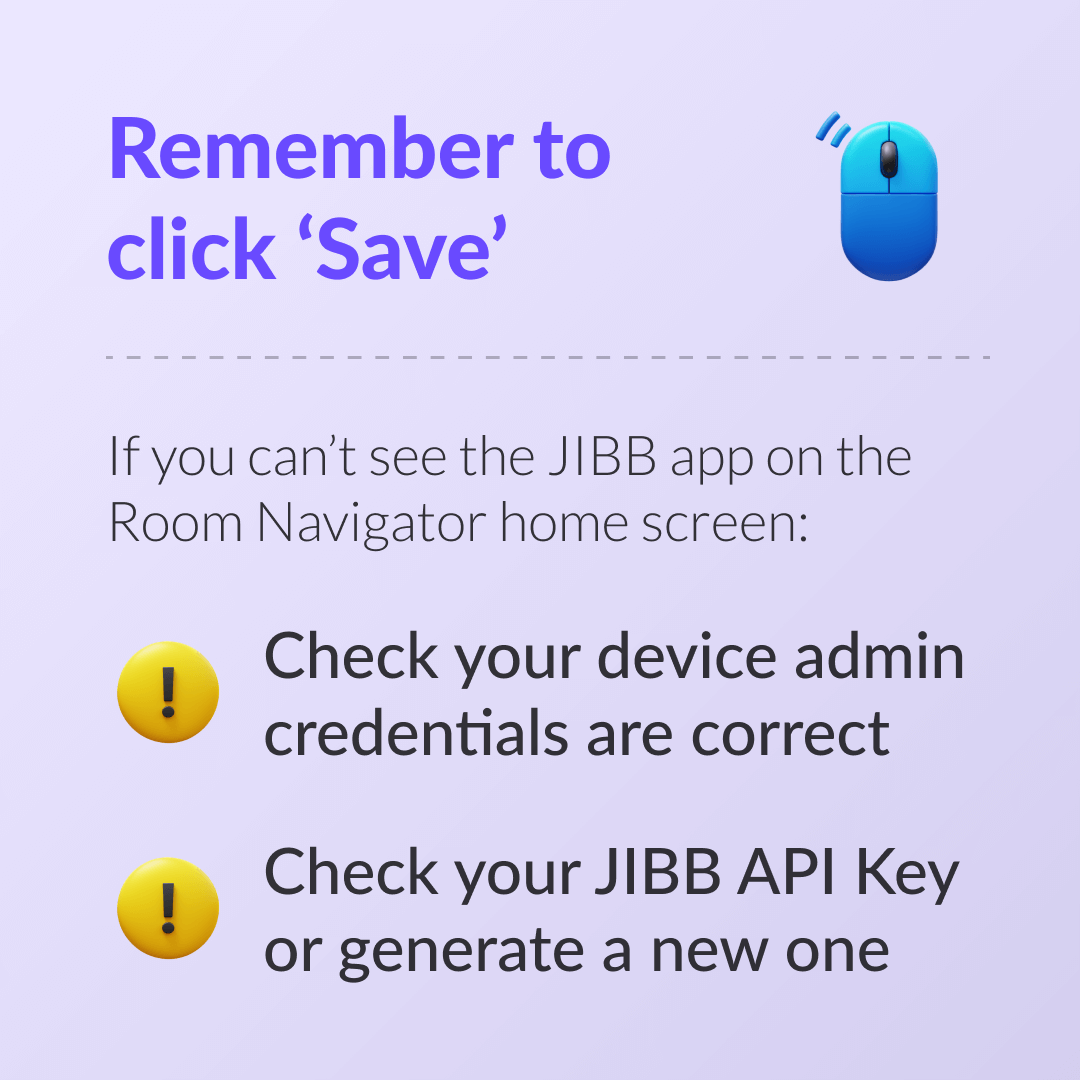 Instruction card reminding to click 'Save' with tips to check device admin credentials and JIBB API Key if the JIBB app is missing on the Room Navigator home screen.